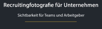 Business Recruitingfotografie für Unternehmen und Arbeitgebermarken